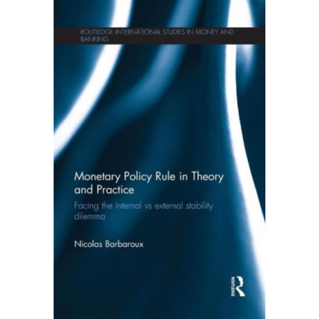 Monetary Policy Rule in Theory and Practice: Facing the Internal vs External Stability Dilemma