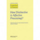 How Distinctive is Affective Processing?: A Special Issue of Cognition and Emotion