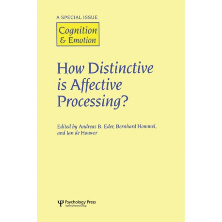 How Distinctive is Affective Processing?: A Special Issue of Cognition and Emotion