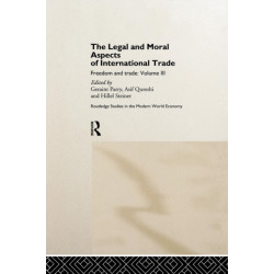The Legal and Moral Aspects of International Trade: Freedom and Trade: Volume Three
