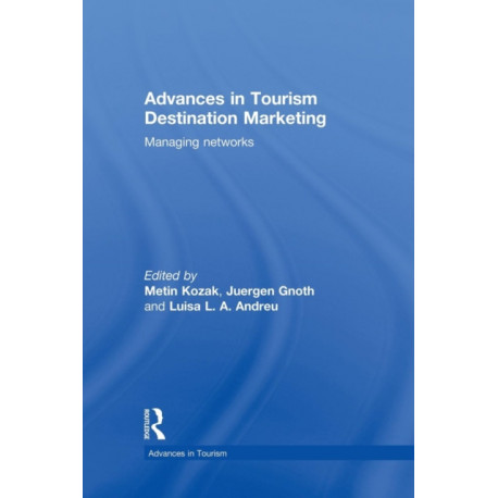 Advances in Tourism Destination Marketing: Managing Networks