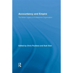 Accountancy and Empire: The British Legacy of Professional Organization