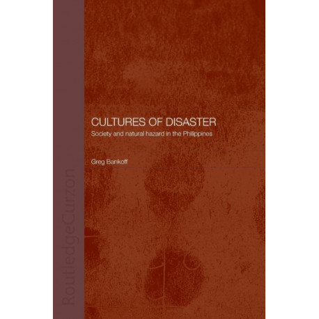 Cultures of Disaster: Society and Natural Hazard in the Philippines