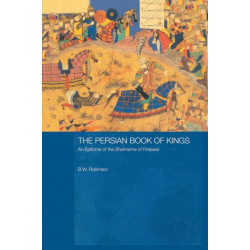 The Persian Book of Kings: An Epitome of the Shahnama of Firdawsi