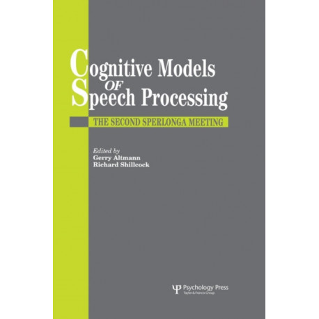 Cognitive Models Of Speech Processing: The Second Sperlonga Meeting