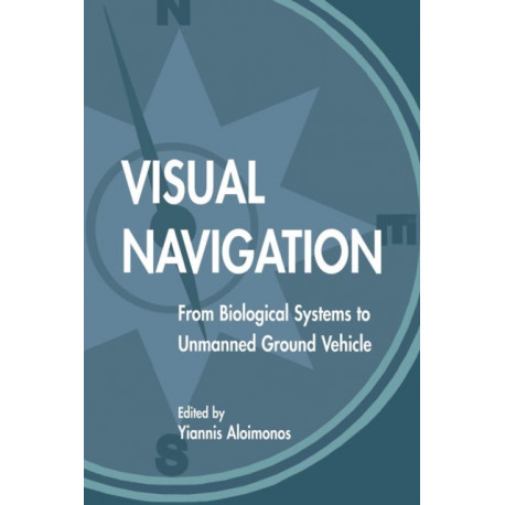 Visual Navigation: From Biological Systems To Unmanned Ground Vehicles