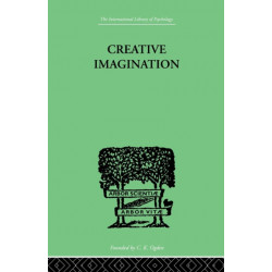 Creative Imagination: STUDIES IN THE PSYCHOLOGY OF LITERATURE
