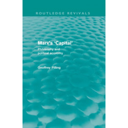 Marx's 'Capital' (Routledge Revivals): Philosophy and Political Economy