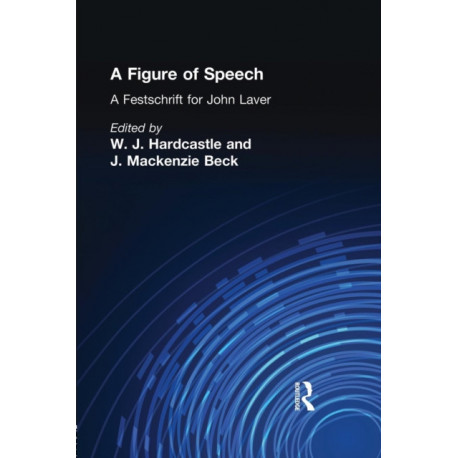 A Figure of Speech: A Festschrift for John Laver