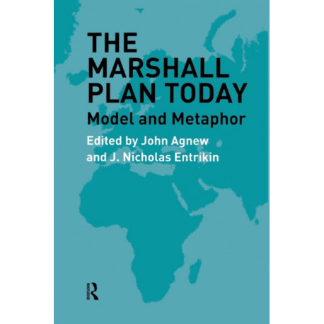 The Marshall Plan Today: Model and Metaphor