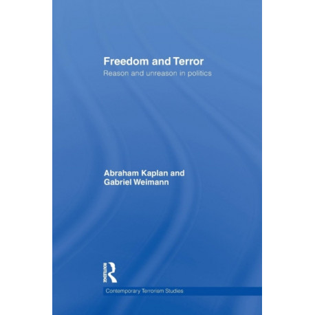 Freedom and Terror: Reason and Unreason in Politics
