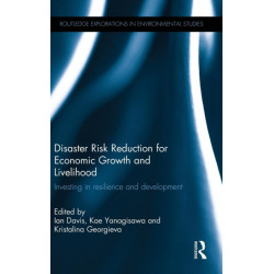 Disaster Risk Reduction for Economic Growth and Livelihood: Investing in Resilience and Development