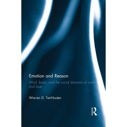 Emotion and Reason: Mind, Brain, and the Social Domains of Work and Love