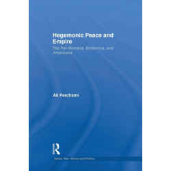Hegemonic Peace and Empire: The Pax Romana, Britannica and Americana