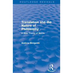 Translation and the Nature of Philosophy (Routledge Revivals): A New Theory of Words