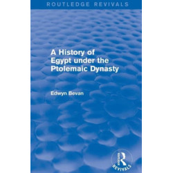 A History of Egypt under the Ptolemaic Dynasty (Routledge Revivals)