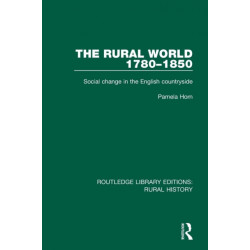 The Rural World 1780-1850: Social Change in the English Countryside
