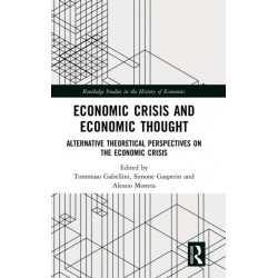 Economic Crisis and Economic Thought: Alternative Theoretical Perspectives on the Economic Crisis