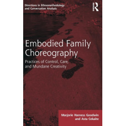 Embodied Family Choreography: Practices of Control, Care, and Mundane Creativity