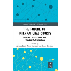 The Future of International Courts: Regional, Institutional and Procedural Challenges