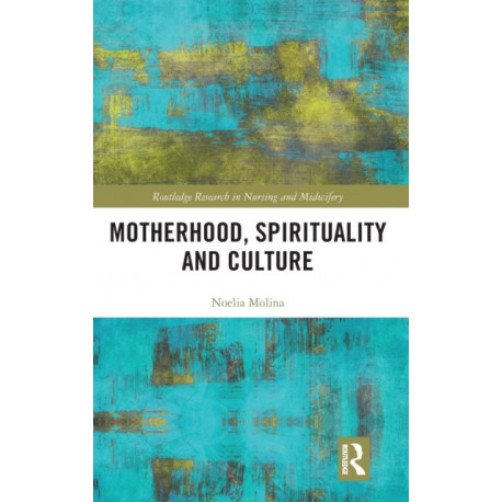 Motherhood, Spirituality and Culture