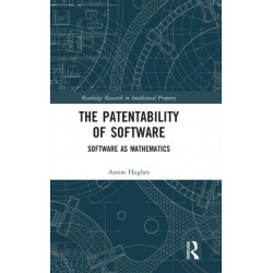 The Patentability of Software: Software as Mathematics