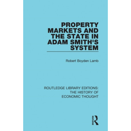 Property Markets and the State in Adam Smith's System