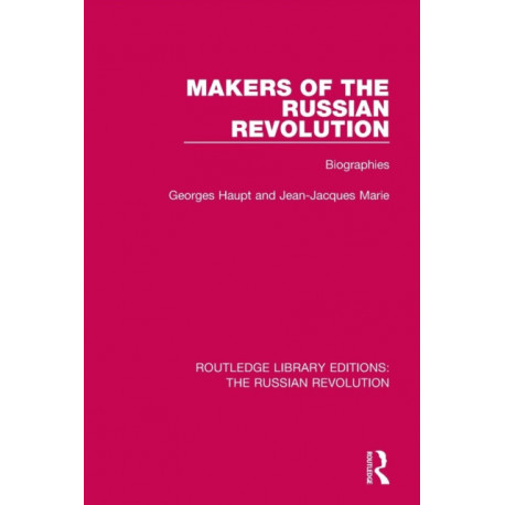 Makers of the Russian Revolution: Biographies