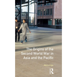 The Origins of the Second World War in Asia and the Pacific