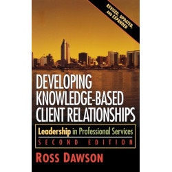 Developing Knowledge-Based Client Relationships: Leadership in Professional Services
