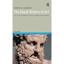 Social History of Art, Volume 1: From Prehistoric Times to the Middle Ages