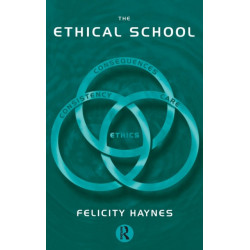 The Ethical School: Consequences, Consistency and Caring