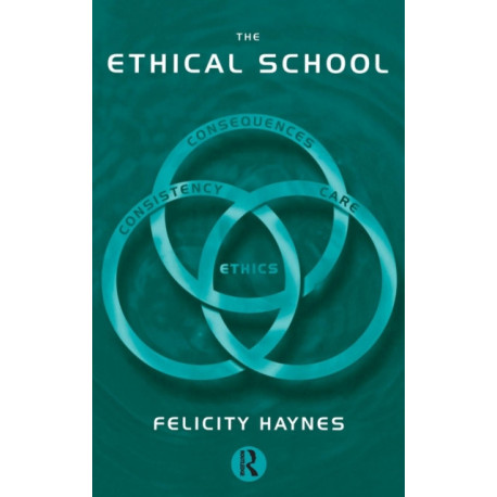 The Ethical School: Consequences, Consistency and Caring