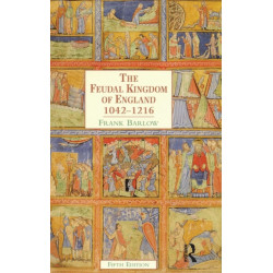The Feudal Kingdom of England: 1042-1216