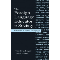 The Foreign Language Educator in Society: Toward A Critical Pedagogy