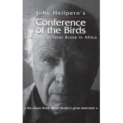 Conference of the Birds: The Story of Peter Brook in Africa