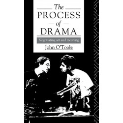 The Process of Drama: Negotiating Art and Meaning