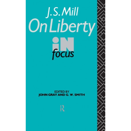 J.S. Mill's On Liberty in Focus