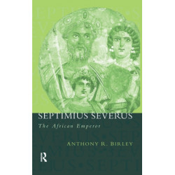 Septimius Severus: The African Emperor