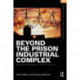 Beyond the Prison Industrial Complex: Crime and Incarceration in the 21st Century
