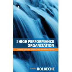 The High Performance Organization: Creating dynamic stability and sustainable success