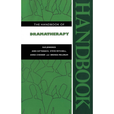 The Handbook of Dramatherapy