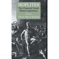 Hoplites: The Classical Greek Battle Experience