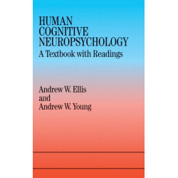 Human Cognitive Neuropsychology: A Textbook With Readings