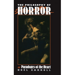 The Philosophy of Horror: Or, Paradoxes of the Heart