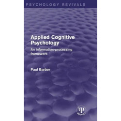 Applied Cognitive Psychology: An Information-Processing Framework