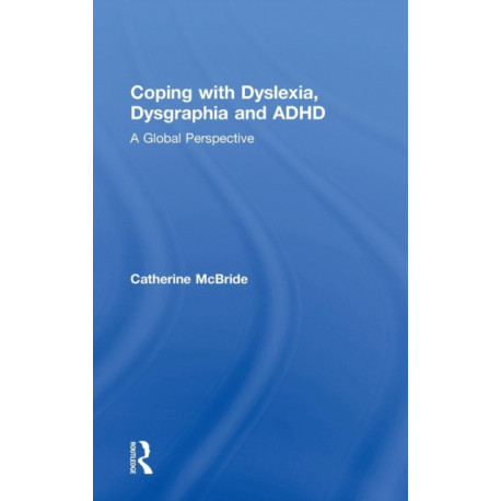Coping with Dyslexia, Dysgraphia and ADHD: A Global Perspective