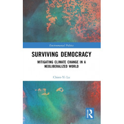 Surviving Democracy: Mitigating Climate Change in a Neoliberalized World