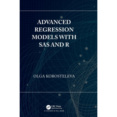 Advanced Regression Models with SAS and R