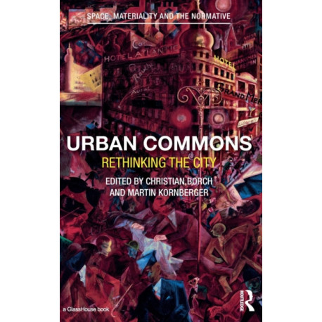 Urban Commons: Rethinking the City